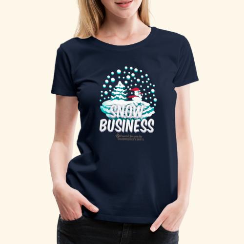 Schneemann Snow Business - Frauen Premium T-Shirt