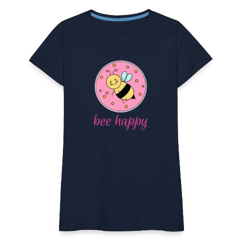 bee happy - Frauen Premium T-Shirt