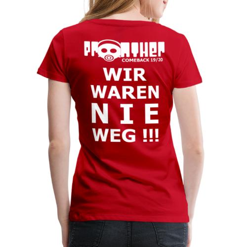 WIR WAREN NIE WEG + FISCH - Frauen Premium T-Shirt