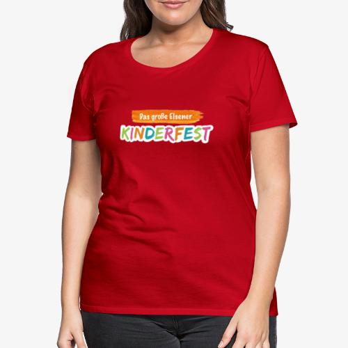 Kinderfest - Frauen Premium T-Shirt