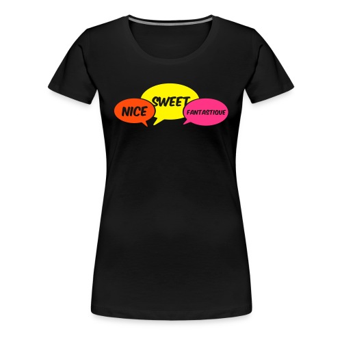 nice_sweet_fantastique_2 - Frauen Premium T-Shirt