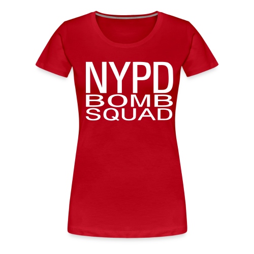 Bomb Squad - T-shirt Premium Femme