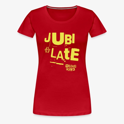Jubilate-Hoodie - Frauen Premium T-Shirt