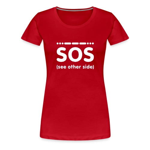 SOS - Vrouwen Premium T-shirt
