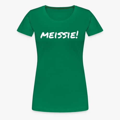 meissie - Vrouwen Premium T-shirt