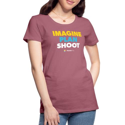 Imagine. Plan. Shoot. - Camiseta premium mujer