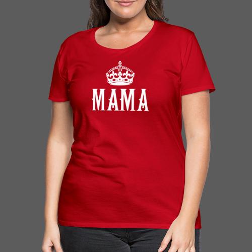 26 Liebe Mama Krone - Frauen Premium T-Shirt