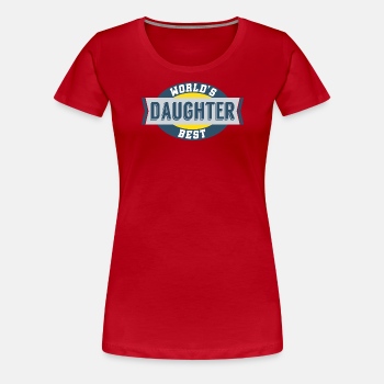 World's Best Daughter - Premium T-shirt for women