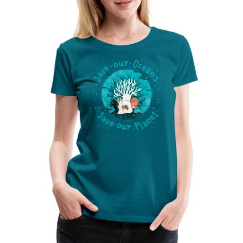 Save our Oceans - Save our Planet - Korallen - Frauen Premium T-Shirt
