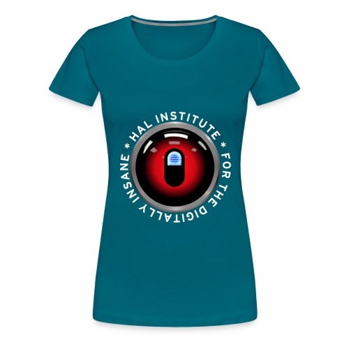 Hal Institute for the digitally insane - Camiseta premium mujer