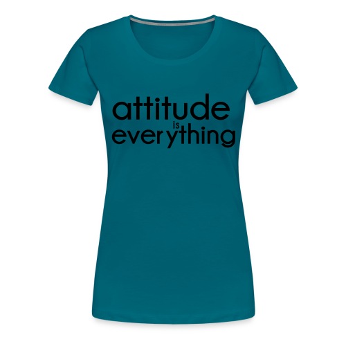 Attitude is everything - Vrouwen Premium T-shirt