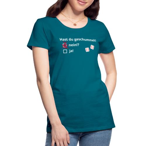 Hast du geschummelt? | Design für Schummler! - Frauen Premium T-Shirt