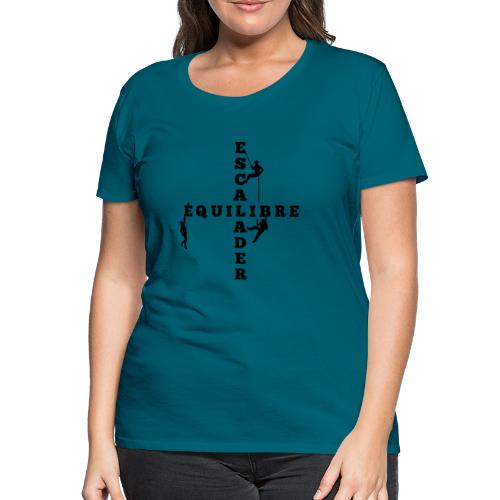 L'ESCALADE, C'EST MON ÉQUILIBRE ! (flex) - T-shirt Premium Femme