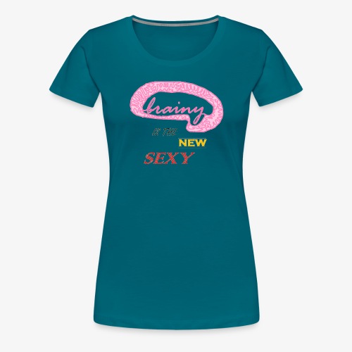brainy is the new sexy - Vrouwen Premium T-shirt