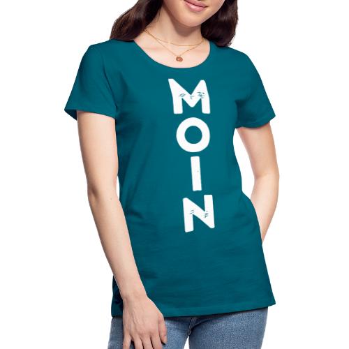 Moin - Frauen Premium T-Shirt