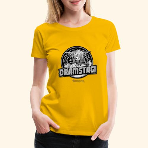 Whisky T-Shirt Spruch Dramstag - Frauen Premium T-Shirt