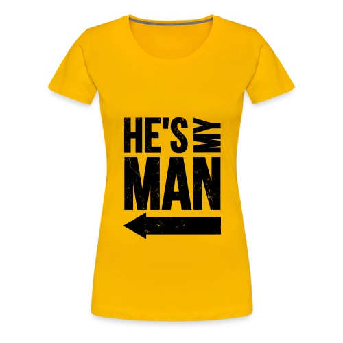 He s my man black LEFT - T-shirt Premium Femme