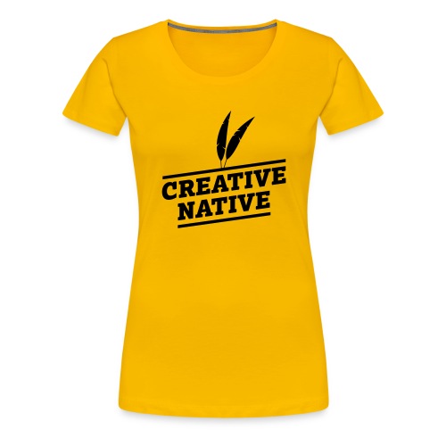 Creative native - Frauen Premium T-Shirt