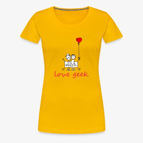 Love geek - T-shirt Premium Femme