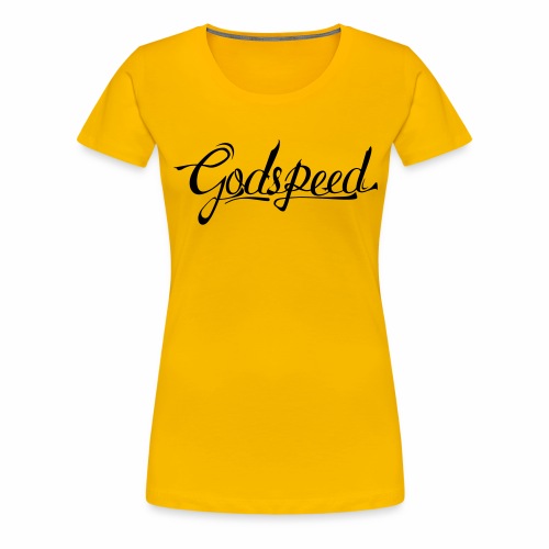 Godspeed 2 - Naisten premium t-paita