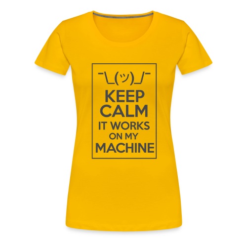 it works on my machine - Women's Premium T-Shirt