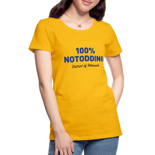 Hundre prosent notodding - District of Telemark - Premium T-skjorte for kvinner
