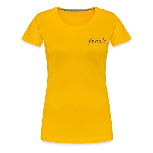 Fresh - Women's Premium T-Shirt