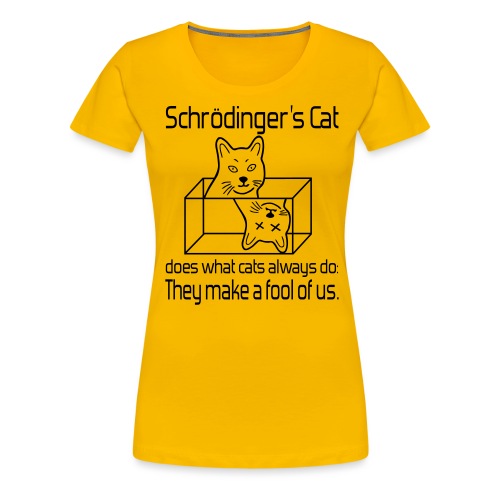 Schrödingers Katze - Frauen Premium T-Shirt