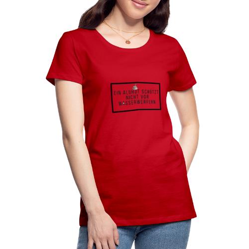 Aluhut und Wasserwerfer - Frauen Premium T-Shirt