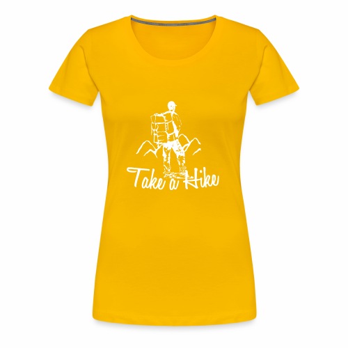 take a hike - Frauen Premium T-Shirt