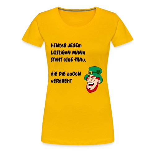 Hinter Jedem Lustigen Mann - Frauen Premium T-Shirt