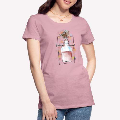 Schnapsdrossel - Frauen Premium T-Shirt