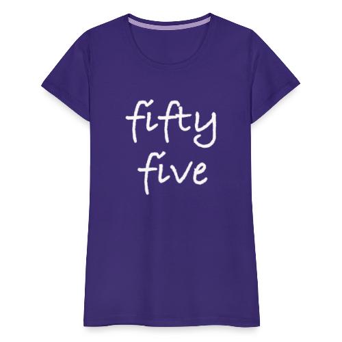 Fiftyfive -teksti valkoisena kahdessa rivissä - Naisten premium t-paita