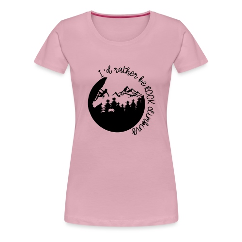 ROCK CLIMBING Shirt- Rather be rock climbing - Frauen Premium T-Shirt