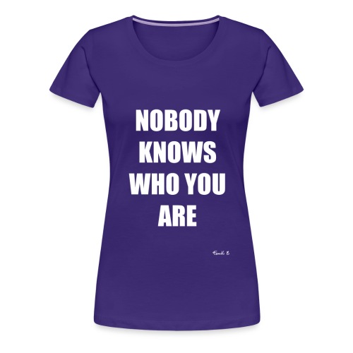 NOBODY - Women's Premium T-Shirt