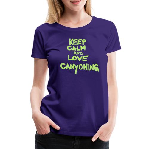 keep calm and love canyoning - Frauen Premium T-Shirt