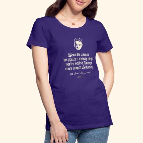 Karl Kraus Zitate T-Shirt Sonne der Kultur - Frauen Premium T-Shirt