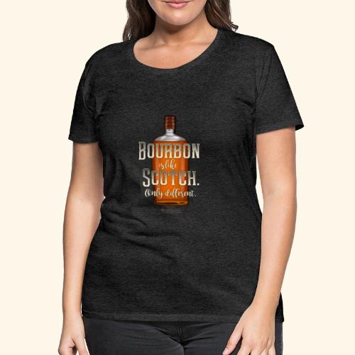 Bourbon Whiskey - Frauen Premium T-Shirt
