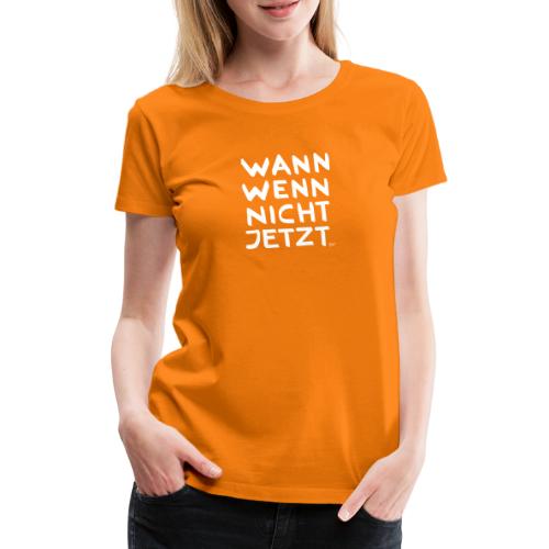 Bronko55 No.65 – WANN WENN NICHT JETZT - Frauen Premium T-Shirt