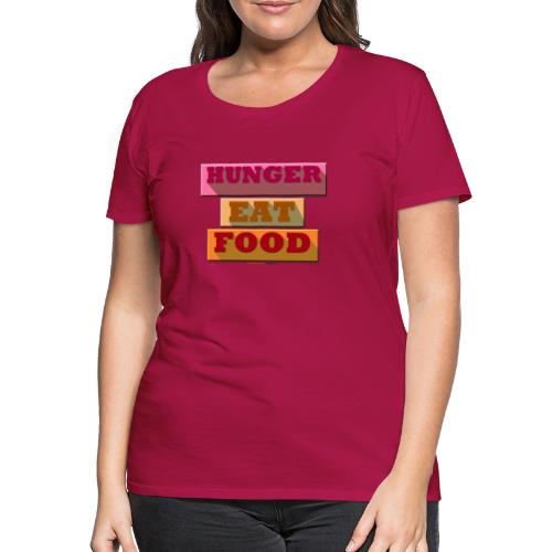 Hunger TShirt - T-shirt Premium Femme