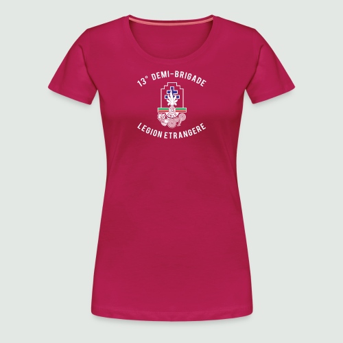 13e DBLE - Demi Brigade - Légion - T-shirt Premium Femme