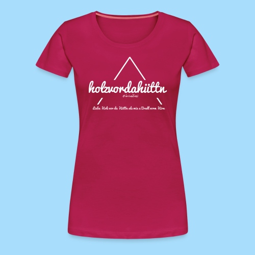 Holzvordahüttn - Frauen Premium T-Shirt