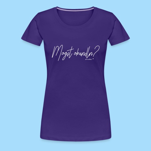 Mogst Obandln - Frauen Premium T-Shirt