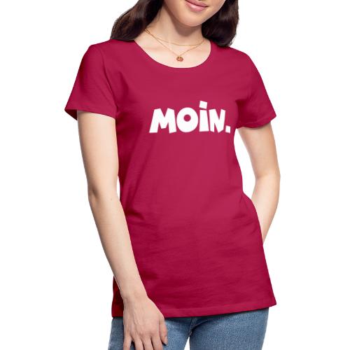 Moin. - Frauen Premium T-Shirt