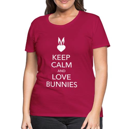 keep calm and love bunnies Hasen Liebe Herz - Frauen Premium T-Shirt