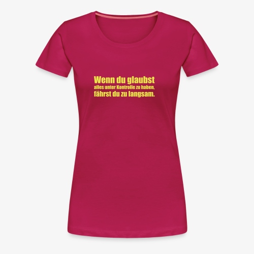 Wenn du glaubst - Frauen Premium T-Shirt
