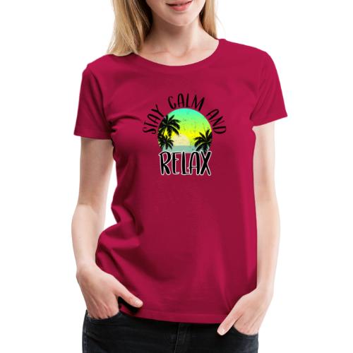 stay calm and relax - Vrouwen Premium T-shirt