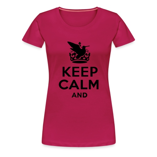 keep_calm_and_bird_hunt_text - Maglietta Premium da donna