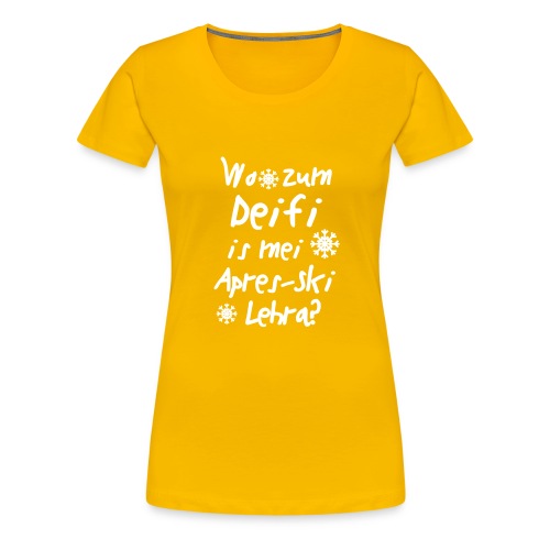 Wintershirt Wo zum Deifi is mei ApresSki Lehra? - Frauen Premium T-Shirt
