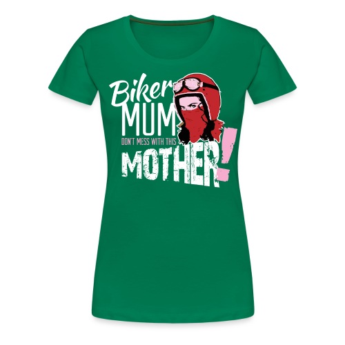 Biker Mum T-Shirt - Women's Premium T-Shirt